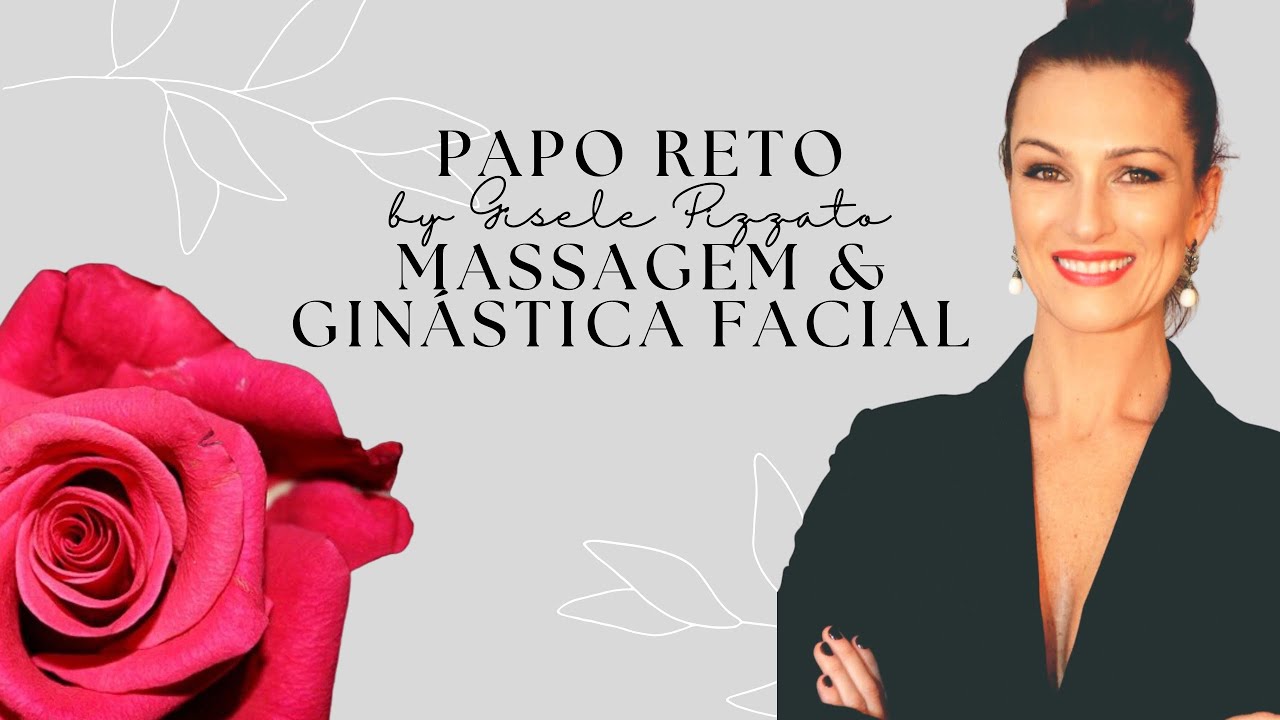 PAPO RETO: Massagem & Ginástica Facial 🌺