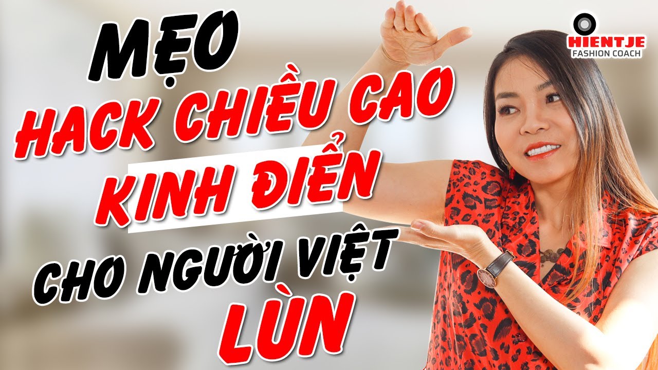 HƯỚNG DẪN CÁCH HACK CHIỀU CAO CHO NGƯỜI LÙN ĐƠN GIẢN HIỆU QUẢ