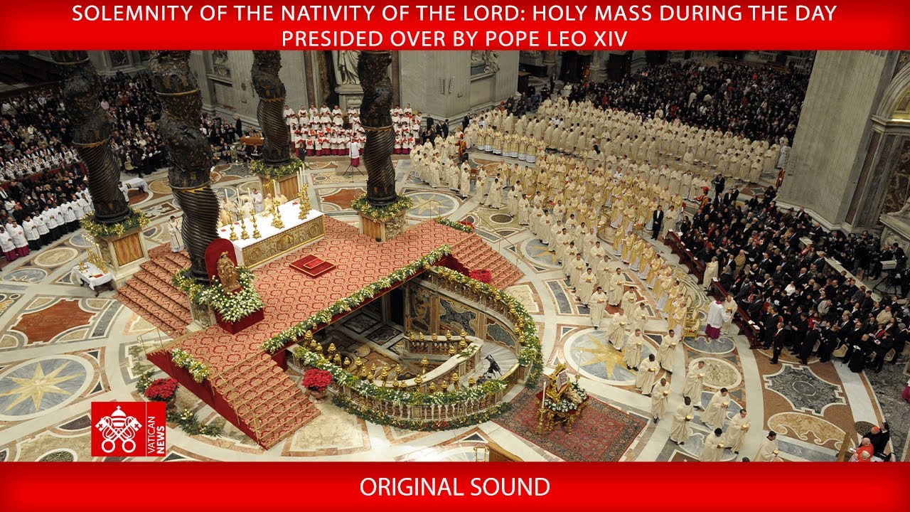 Solemnity of the Nativity of the Lord: Holy Mass during the Day – 25 December 2025 – Pope Leo XIV