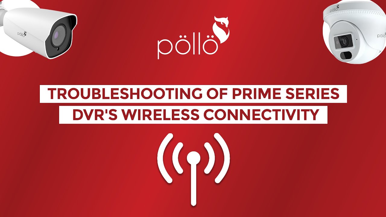 DVR's Wireless Connectivity Troubleshooting of Prime Series | Pollo