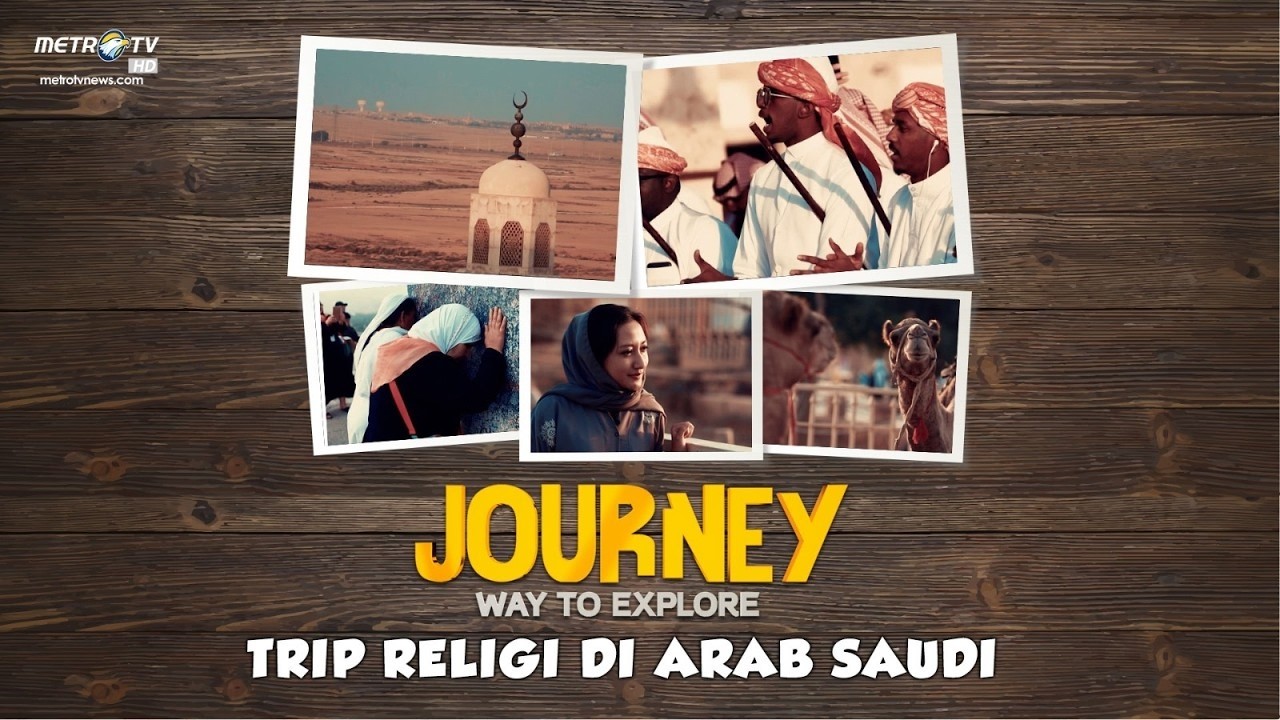 JOURNEY - TRIP RELIGI DI ARAB SAUDI
