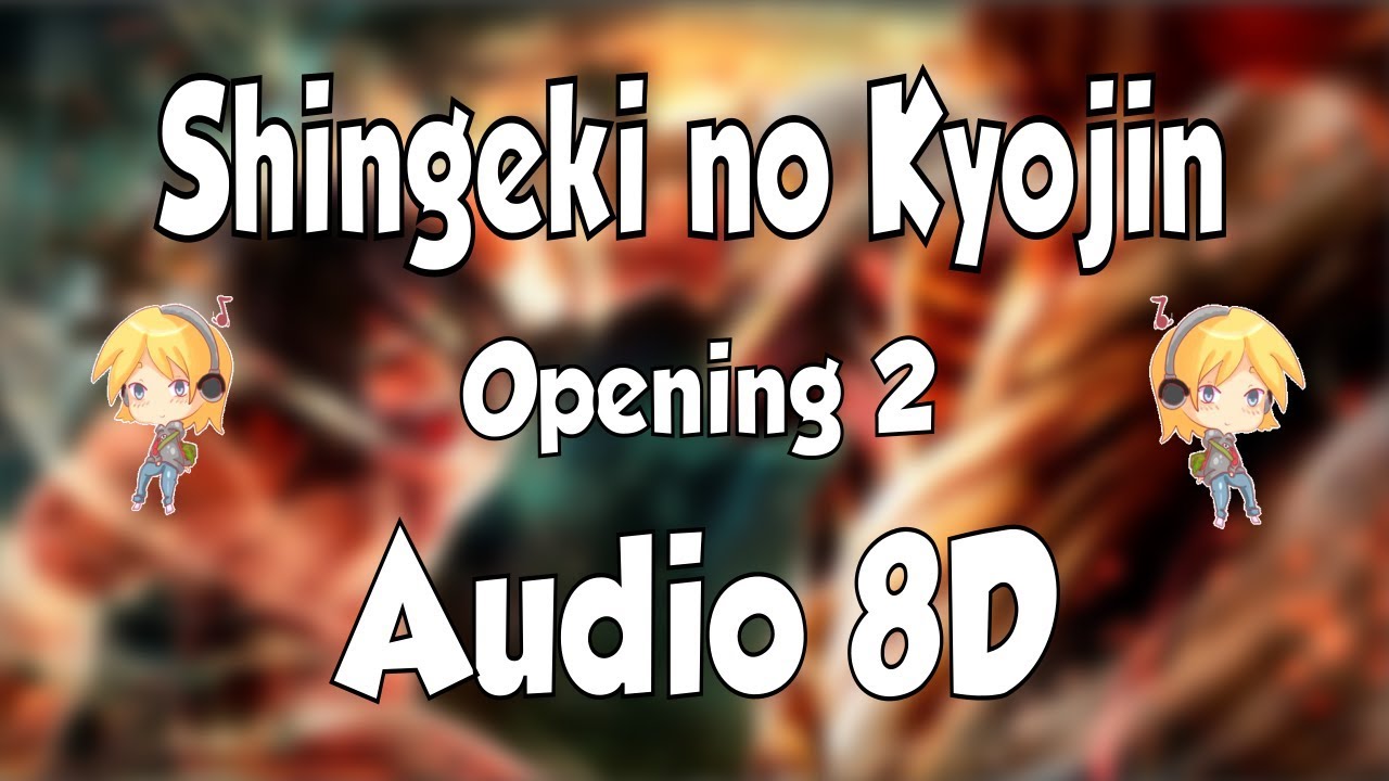 🎧 8D Shingeki no Kyojin Opening 2 8D AUDIO 💪 8D ANIME
