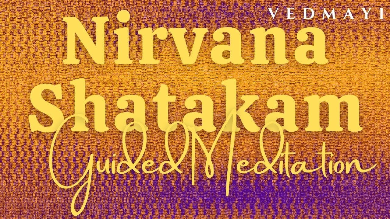 Guided Meditation VEDIC Nirvana Shatakam | Deep Relaxation | Healing| Anxiety | Positive Energy