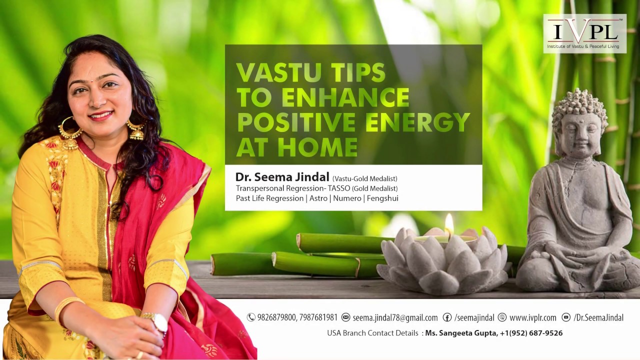 Vastu Tips for Positive Energy at Home by Dr. Seema Jindal