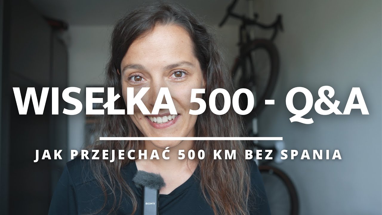 Wisełka 500 - zrobiłam to - 500 km bez spania