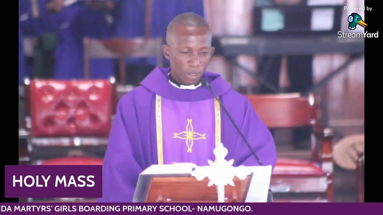 HOLY MASS | ANIMATED BY UGANDA MARTYRS' GIRLS BOARDING PRIMARY SCHOOL-  NAMUGONGO.