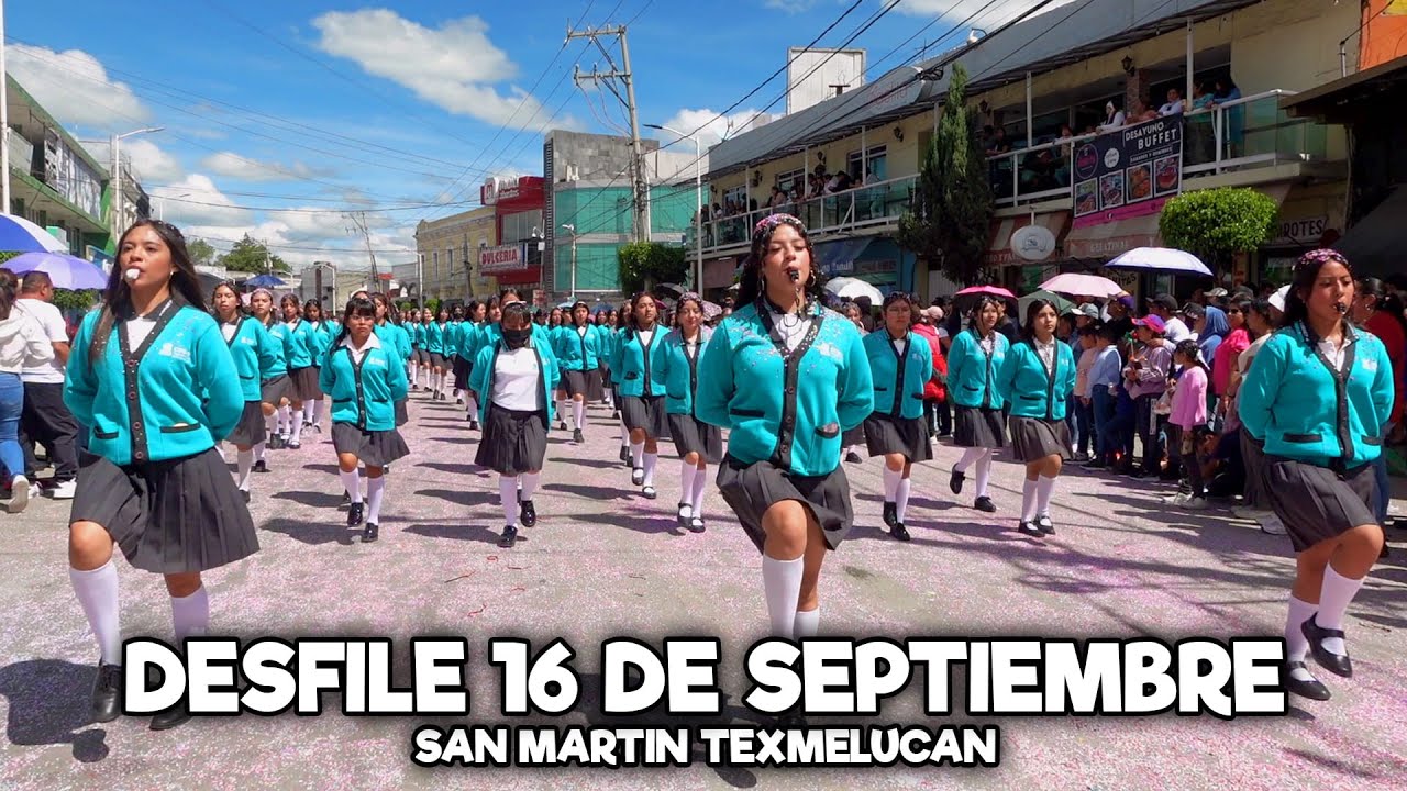 DESFILE 16 DE SEPTIEMBRE 2025 EN SAN MARTÍN TEXMELUCAN