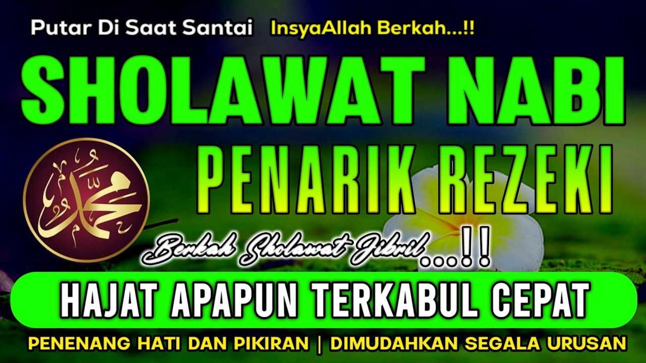 SHOLAWAT PENARIK REZEKI PALING DAHSYAT, Sholawat Nabi Muhammad SAW, SHOLAWAT JIBRIL MERDU