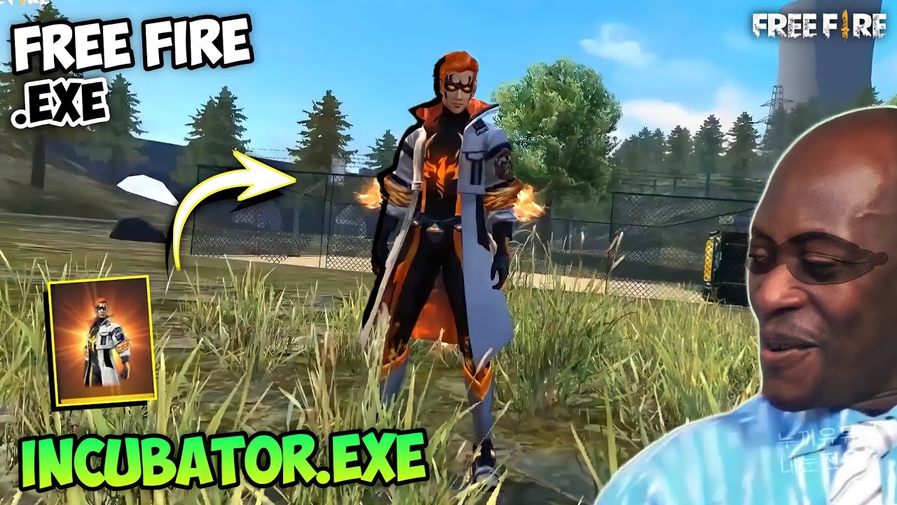 FREE FIRE.EXE - INCUBATOR.EXE (ff exe)