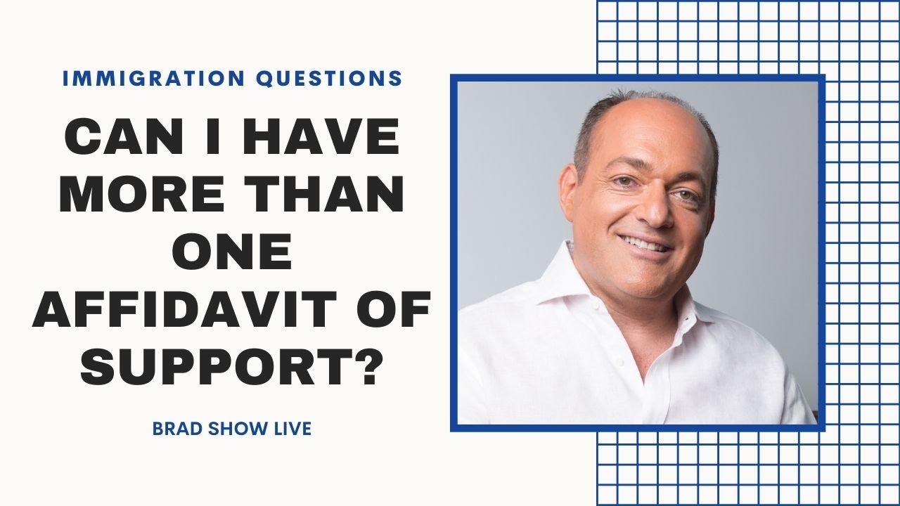 Can I Have More Than One Affidavit of Support? | Free Immigration Law Advice