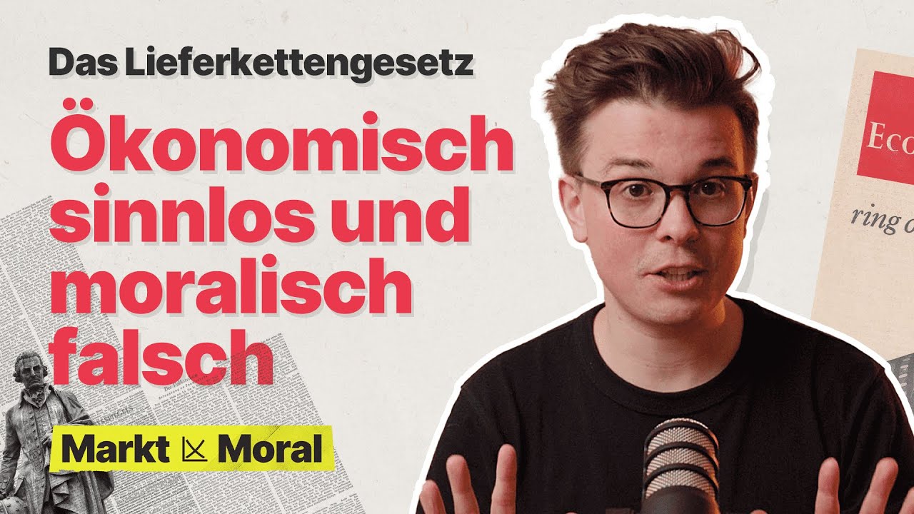 Lieferkettengesetz - &Ouml;konomisch sinnlos und moralisch falsch