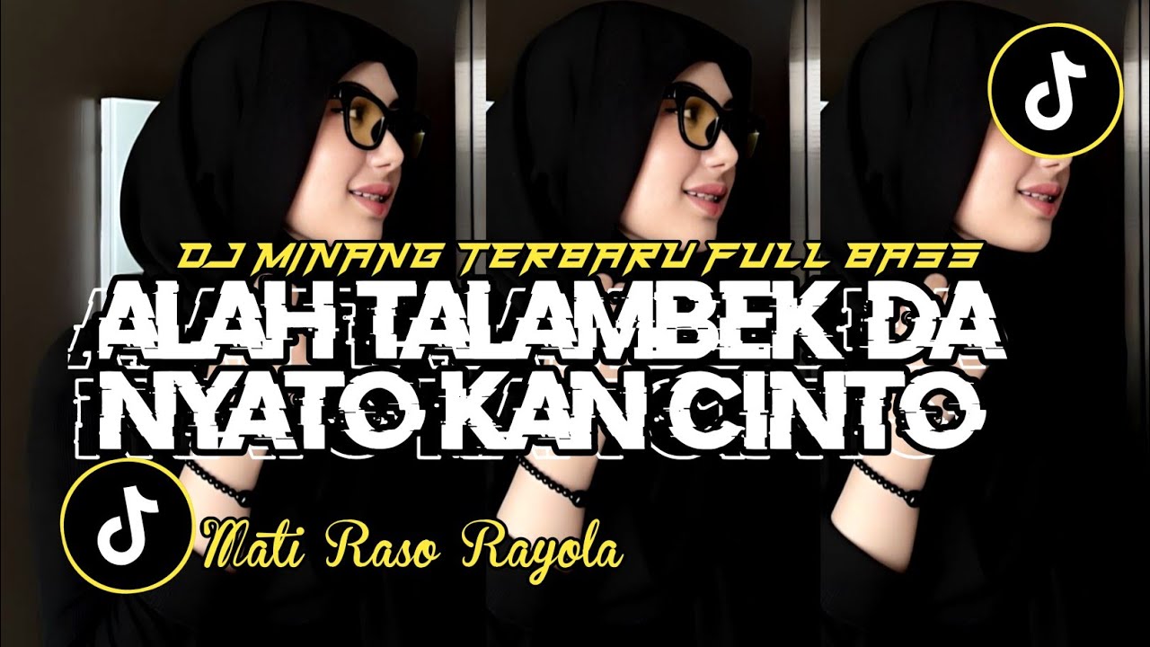 DJ MINANG TERBARU || ALAH TALAMBEK DA NYATO KAN CINTO || MATI RASO || VIRAL TIKTOK