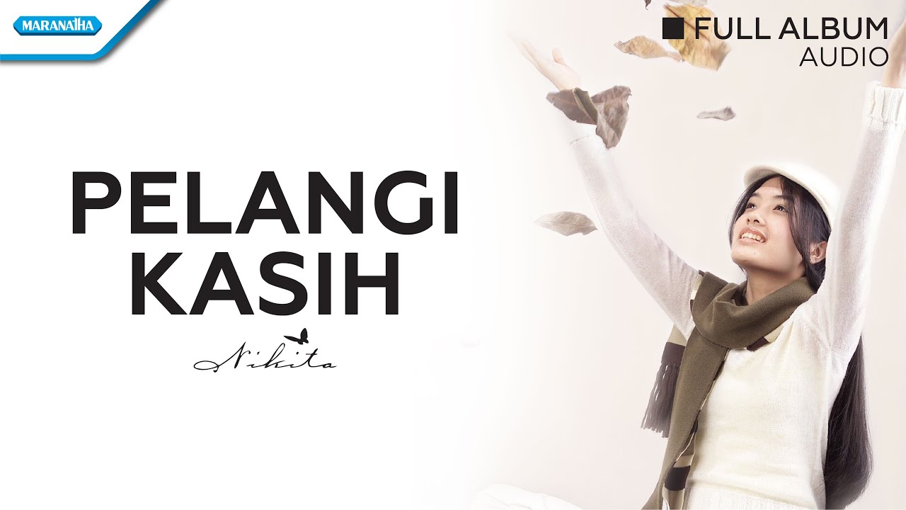 Pelangi Kasih - Nikita (Audio full album)