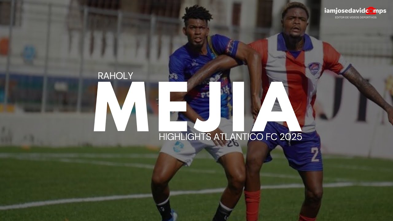 Raholy Mejia | Centre Back - Highlights Atlantico FC 2025