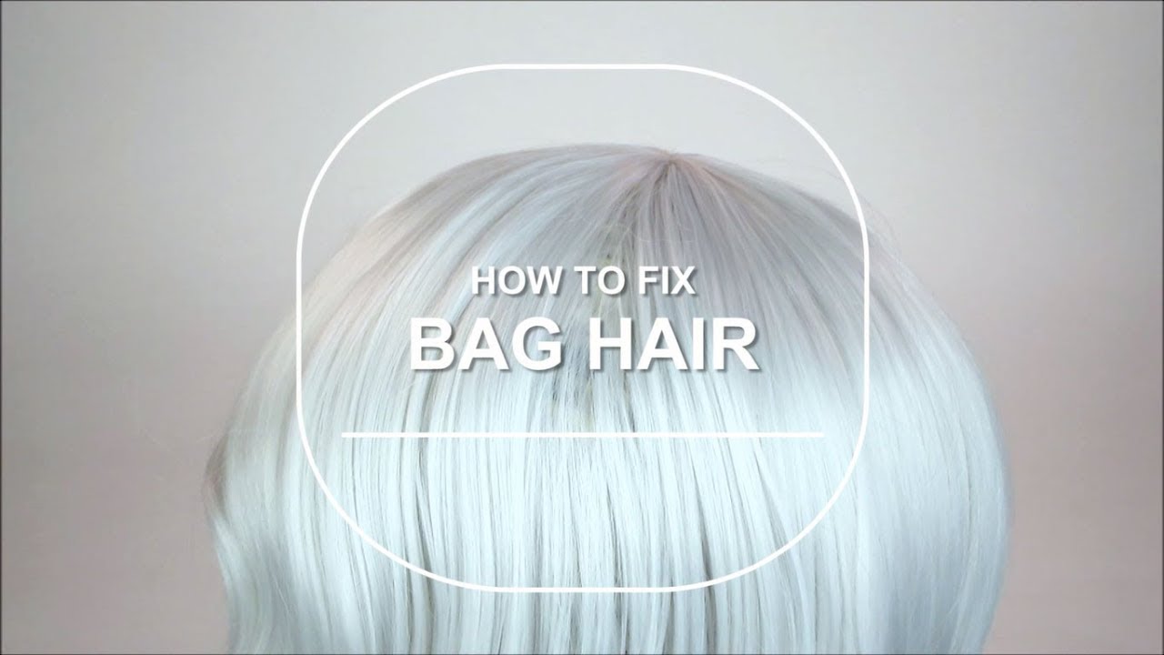 Fixing Bag Hair