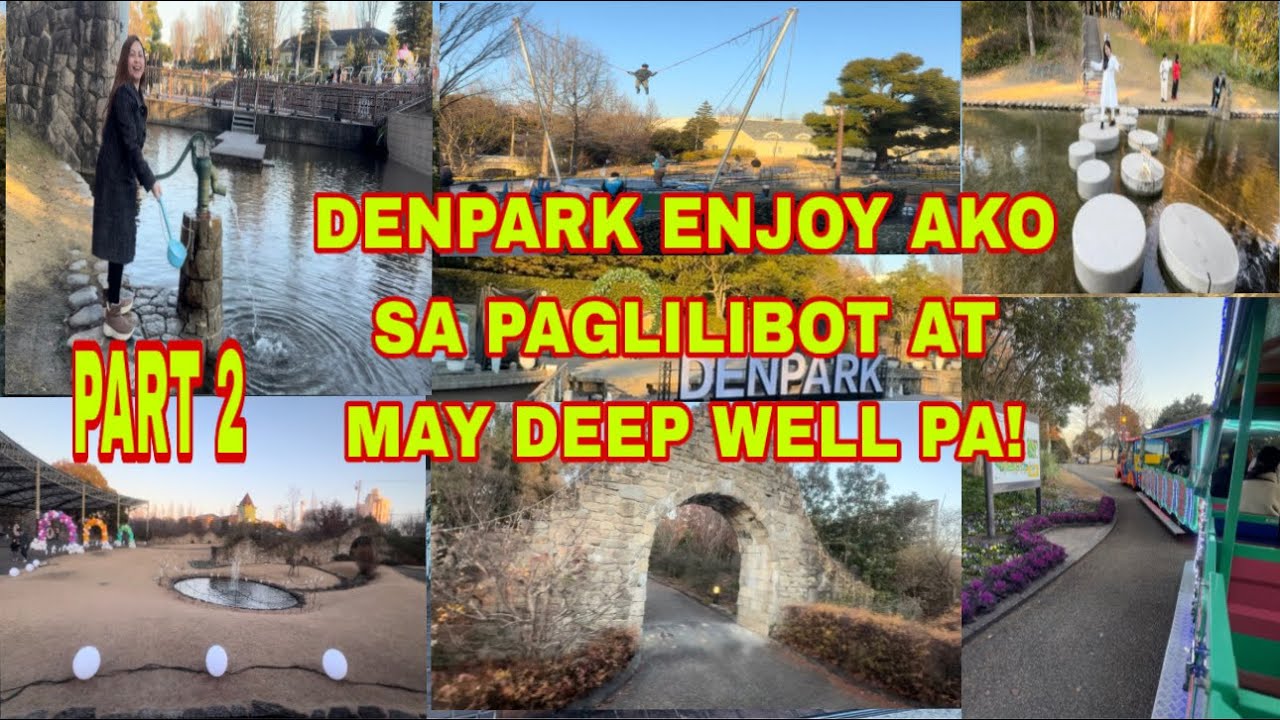 DENPARK NAPAKALAWAK AT MAY DEEP WELL PA! ENJOY AKO SA SAKAY AT PAGLILIBOT PART 2