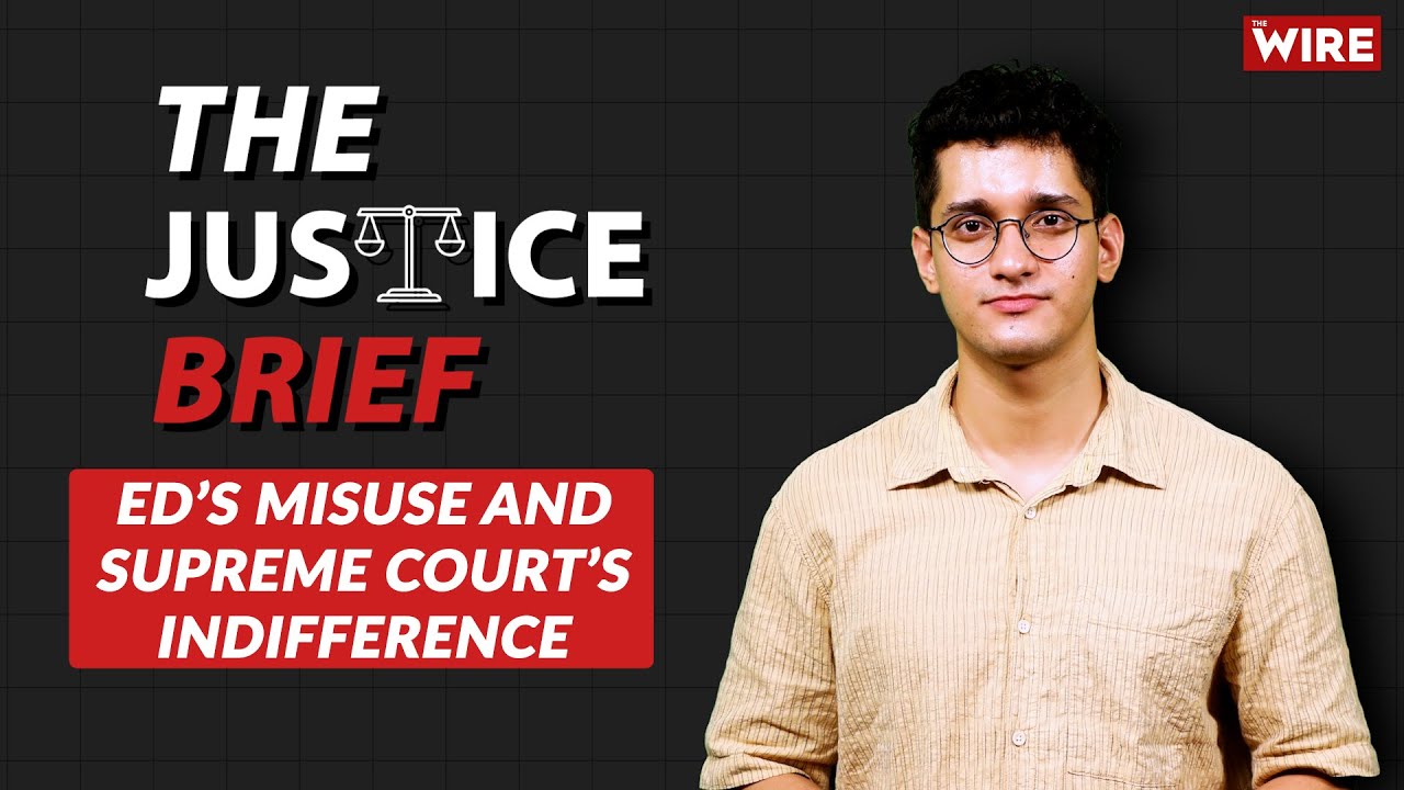 ED&rsquo;s Misuse and Supreme Court&rsquo;s Indifference: The Justice Brief, With Saurav Das #Episode3