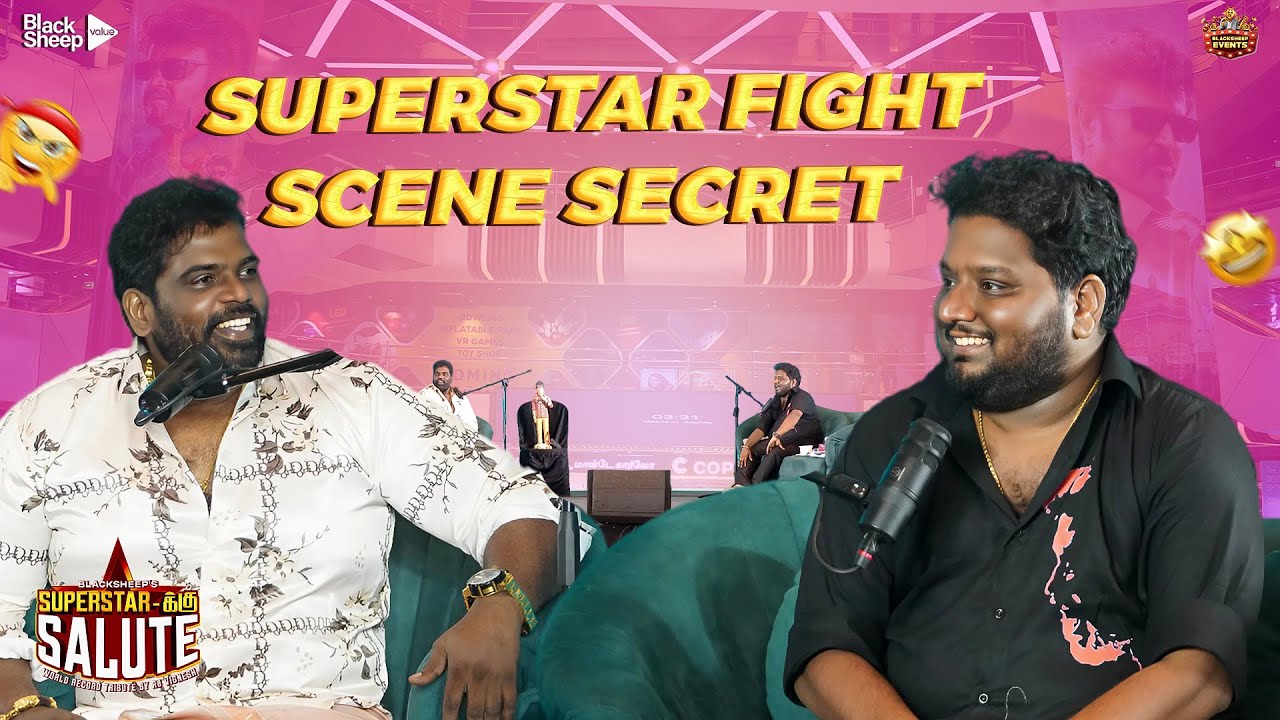 SUPERSTAR fight scene secret 🔥| SUPER STARKKU SALUTE  | 50 HOURS NON - STOP LIVE PODCAST
