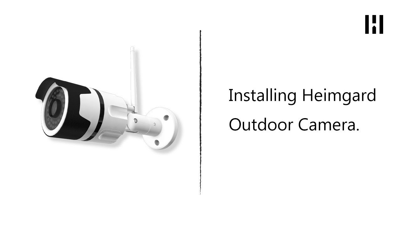 Installing Your Heimgard Outdoor Camera