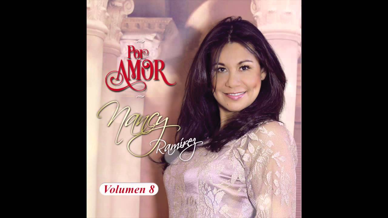 Dios Es Bueno - Nancy Ramirez [CD Por Amor]