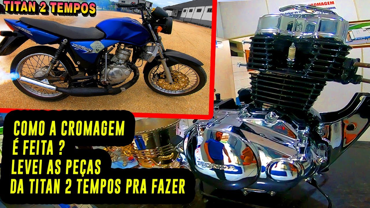 Como são CROMADAS as PEÇAS da MOTO ?  TITAN 150 2 Tempos