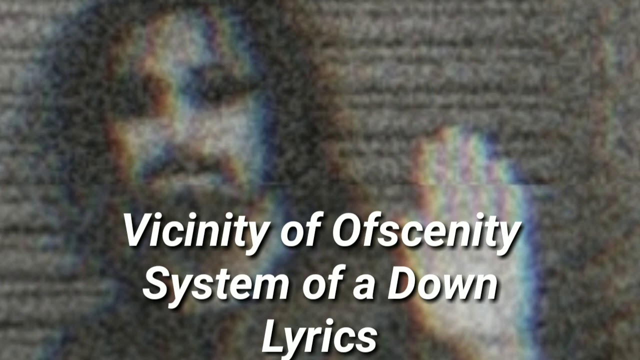 System of a down - Vicinity of Obscenity Lyrics