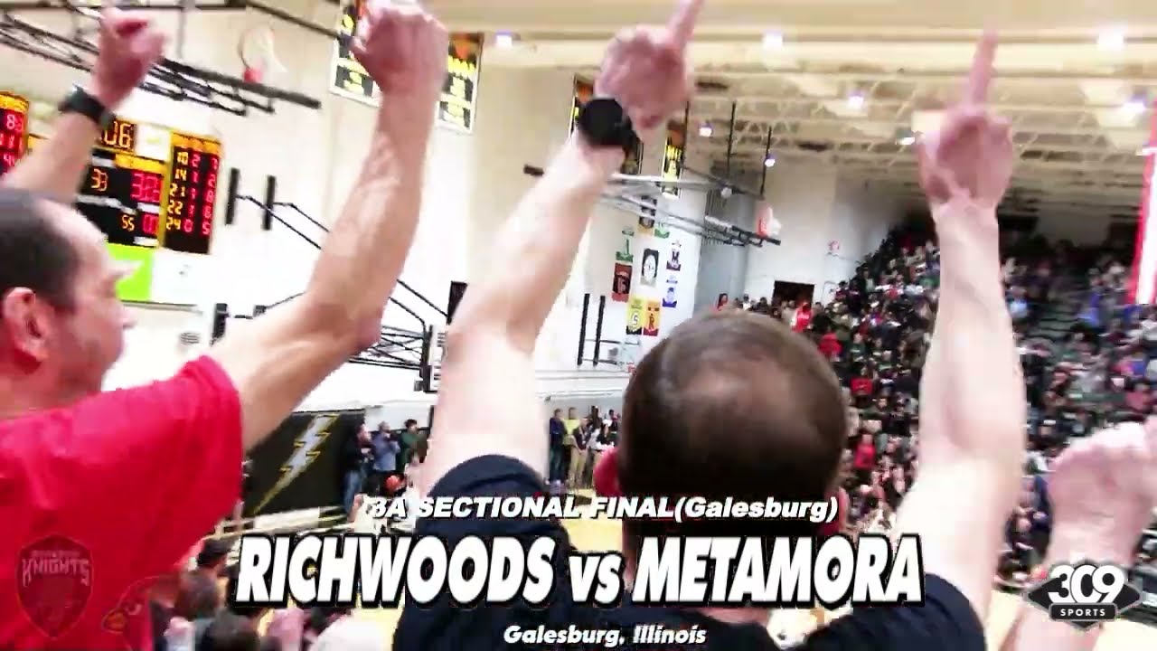 [ 309 Sports FULL GAME CLIPS🖇️ ] (65) Metamora vs (50) Richwoods 3A Sectional Final (Galesburg)