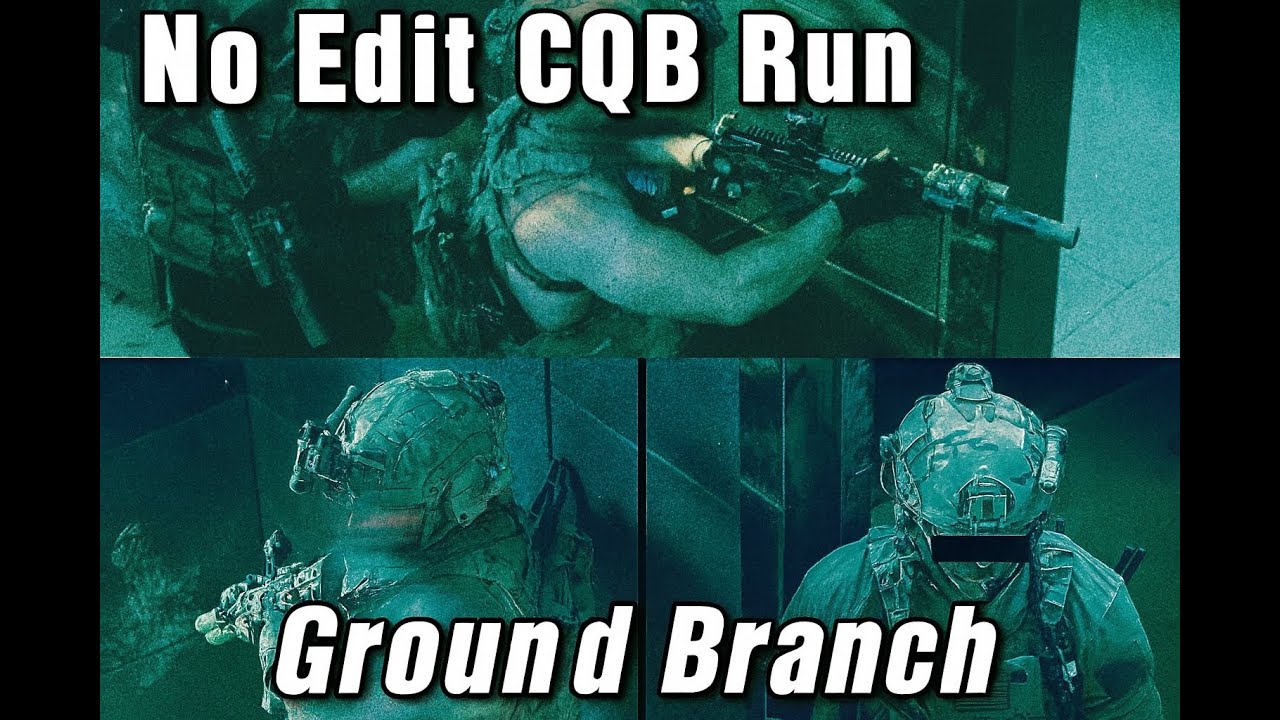 No Edit CQB Run - Ground Branch