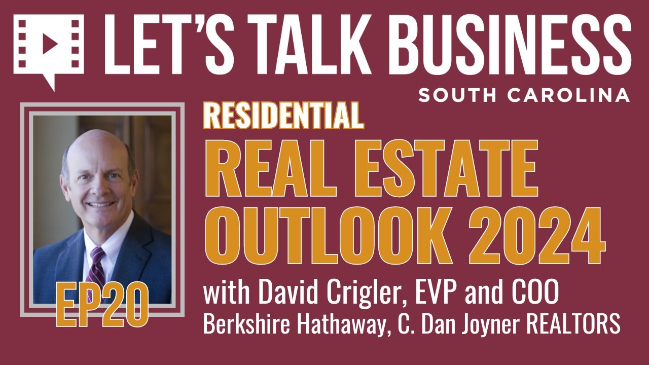 EP20: The 2024 Residential Real Estate Outlook with David Crigler, C. Dan Joyner REALTORS