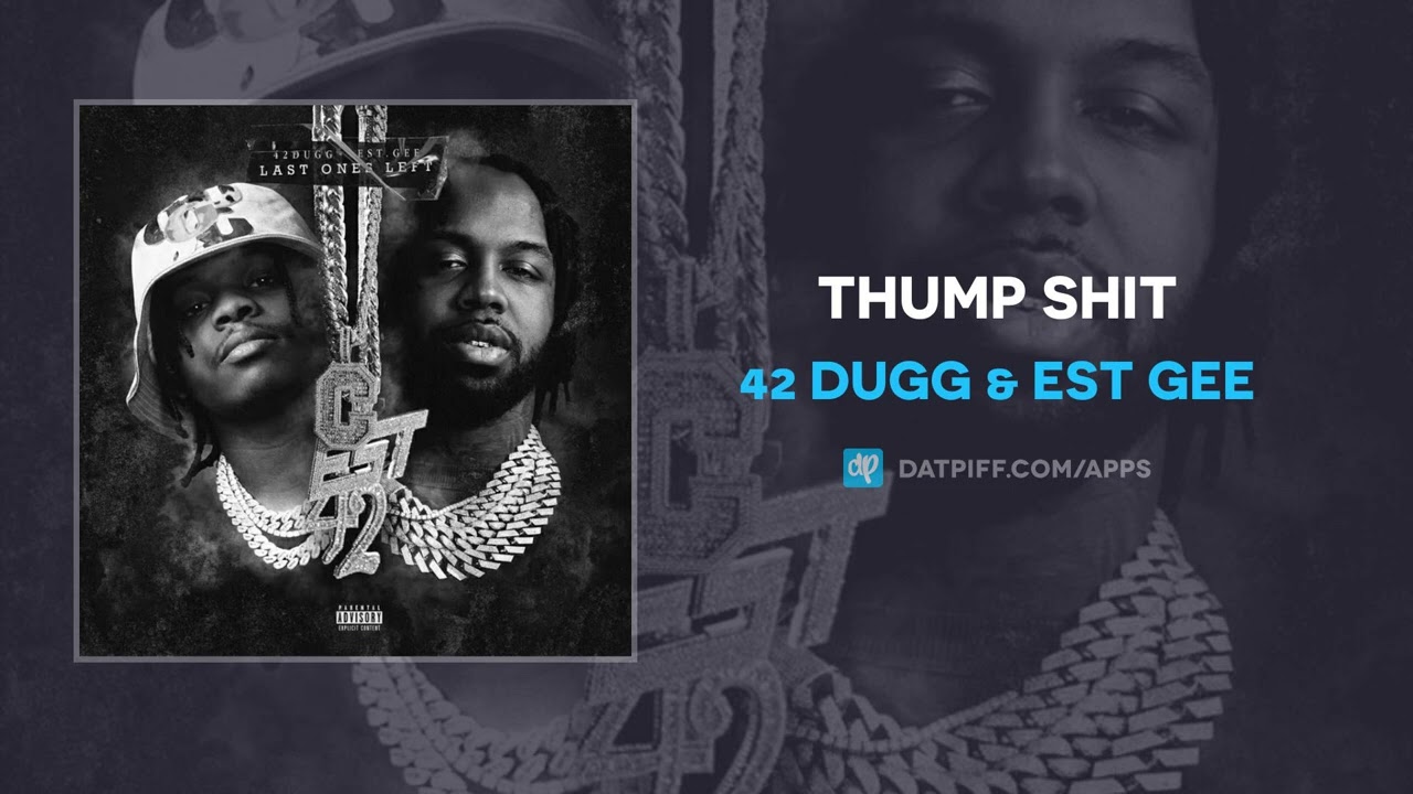 42 Dugg & EST Gee - Thump Shit (AUDIO)