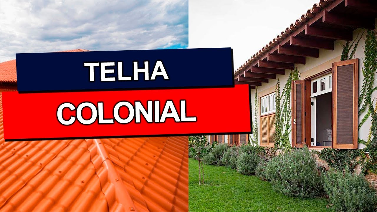 TELHA COLONIAL: Saiba mais sobre as telhas coloniais e seus tipos.