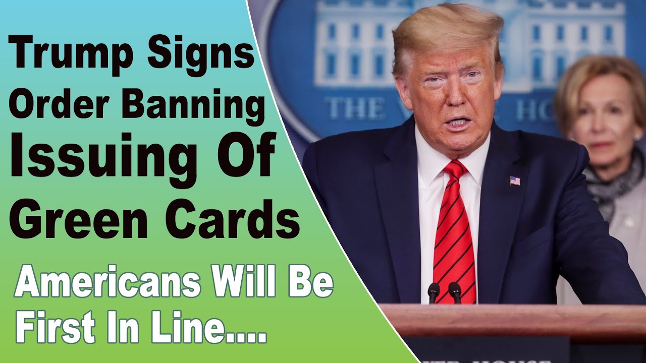 President Trump signs order banning issuing of green cards for 60 days
