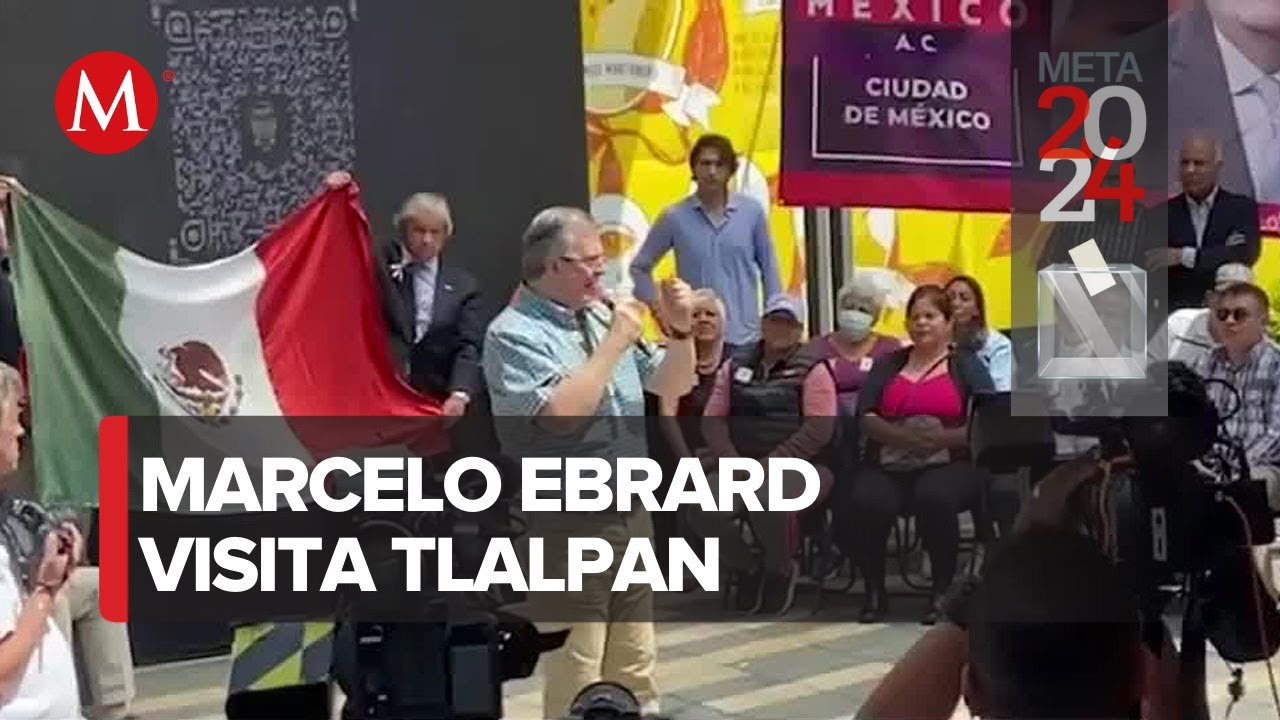Marcelo Ebrard busca apoyo en Tlalpan para elecciones de México 2024
