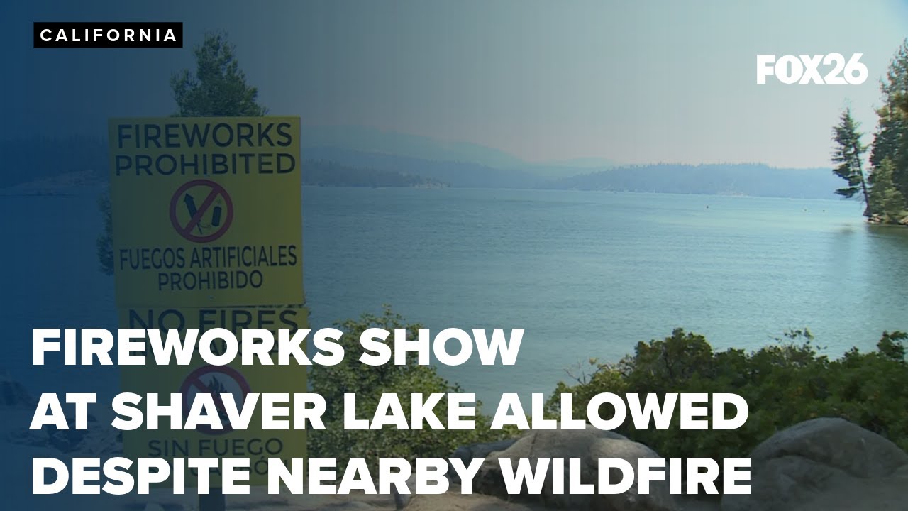 Shaver Lake fireworks to light up the sky despite nearby Basin Fire concerns