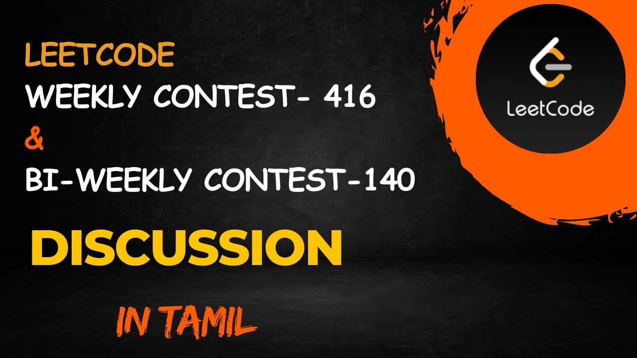 LeetCode Weekly 416 & Bi-Weekly 140 Contest Solution Discussion in Tamil