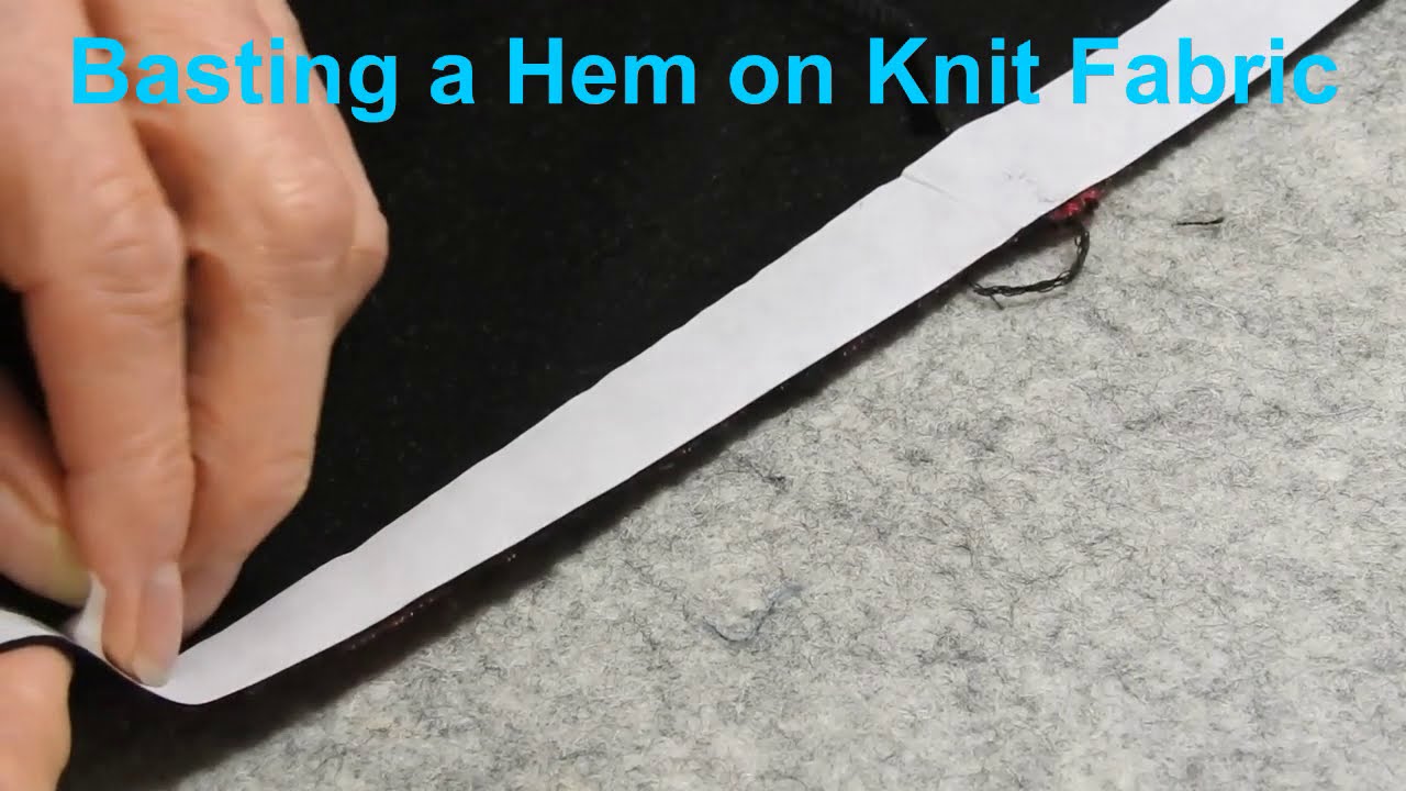 stabilizing and basting a hem on knit fabric