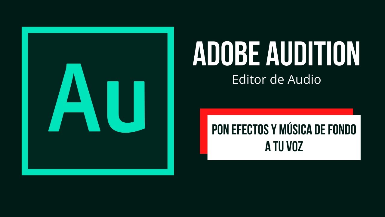 Aprende a poner música de fondo y efectos a tu voz a través de Adobe Audition