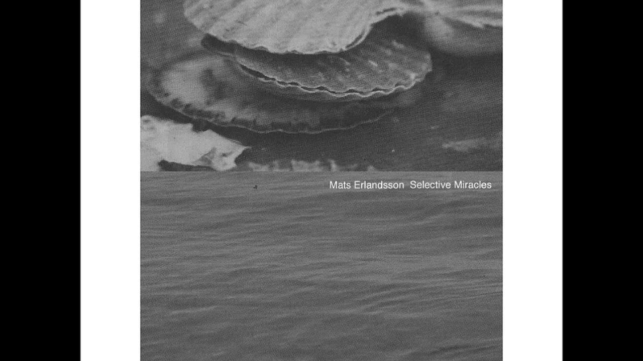 Mats Erlandsson - Selective Miracles (Full Album) [Posh Isolation]