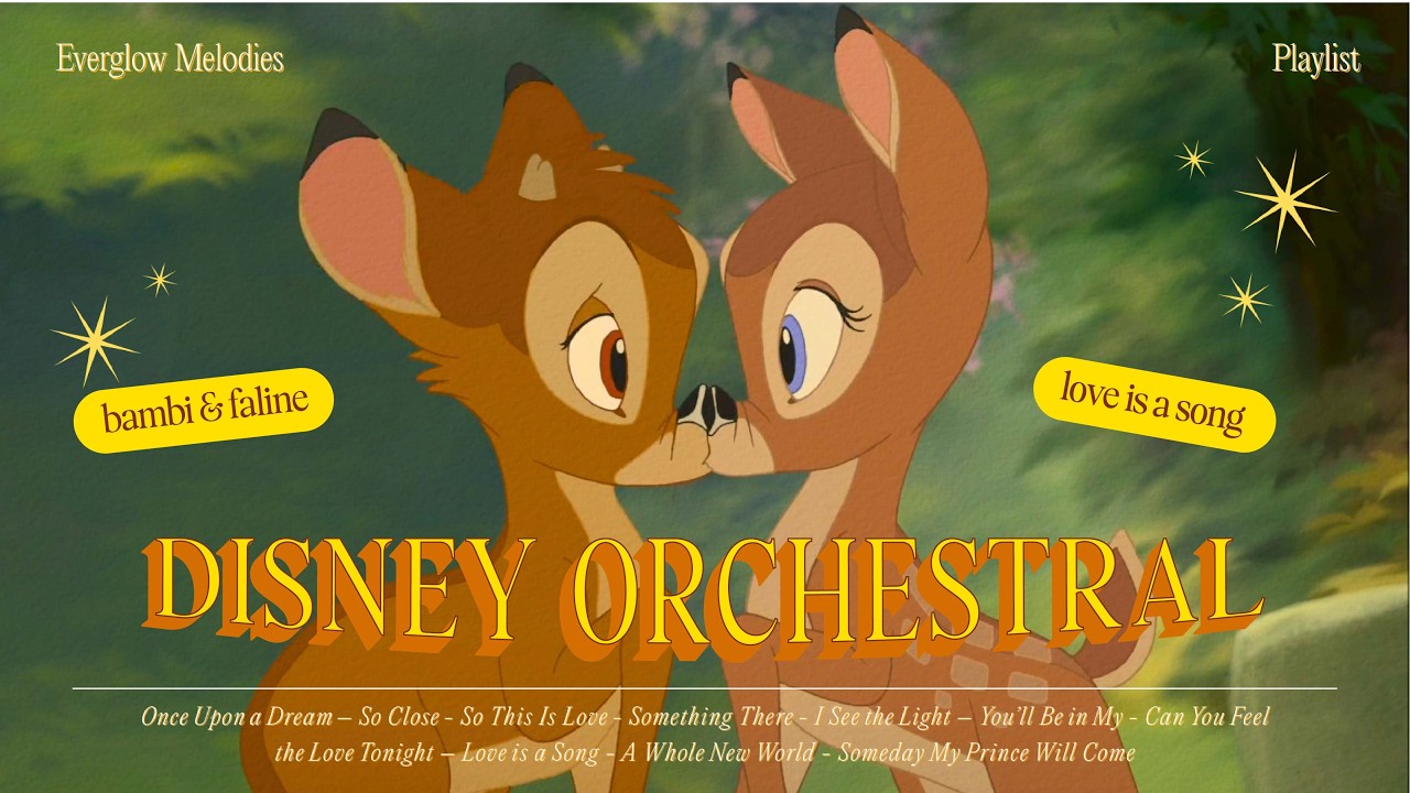 🦌 love is a song 🌸 nostalgic disney orchestral symphony to heal your soul ✨ everglow melodies