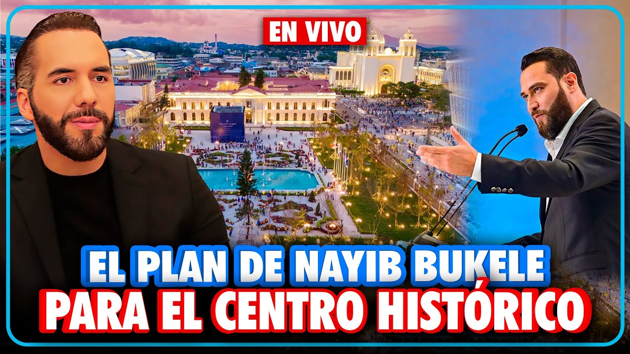Revelan los planes de Nayib Bukele para el Centro de San Salvador ✅ Se viene una gran transformación