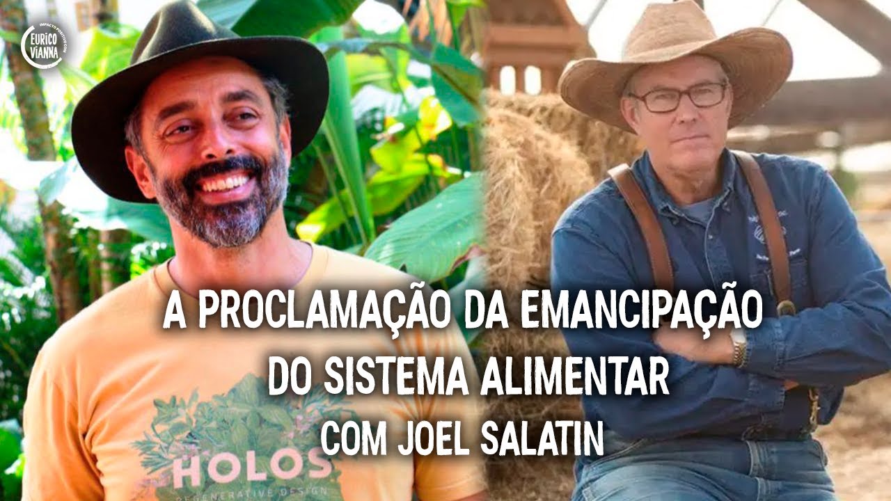 Joel Salatin e a Defesa da Viabilidade dos Pequenos Produtores Rurais