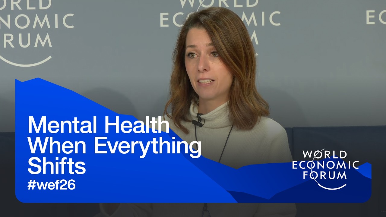 Mental Health When Everything Shifts | World Economic Forum Annual Meeting 2026