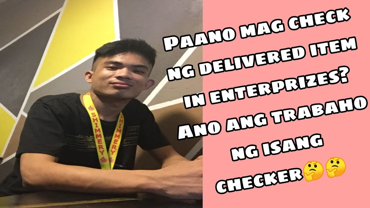 Paano mag check ng delivered item in enterprizes at ano ang trabaho ng isang checker?🤔