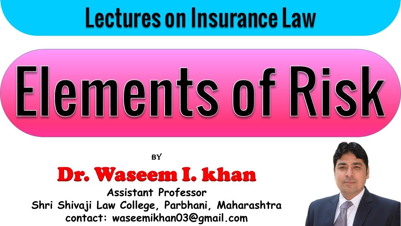 Risk Under Insurance Contract | Elements of Risk in Insurance Contract | Lectures on Insurance Law.