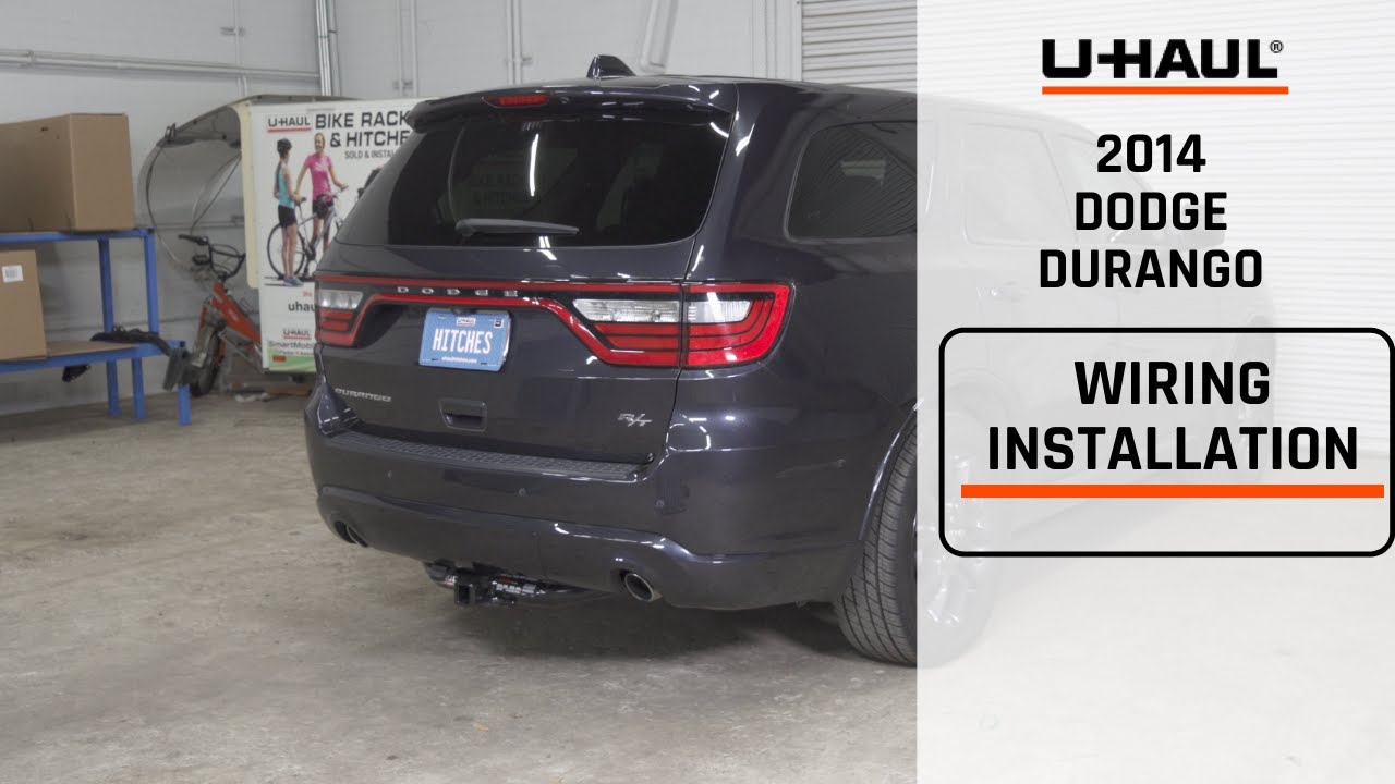 2014 Dodge Durango | U-Haul Trailer Wiring Harness Installation