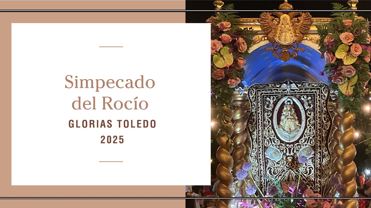 GLORIAS TOLEDO 2025 - Simpecado del Rocío