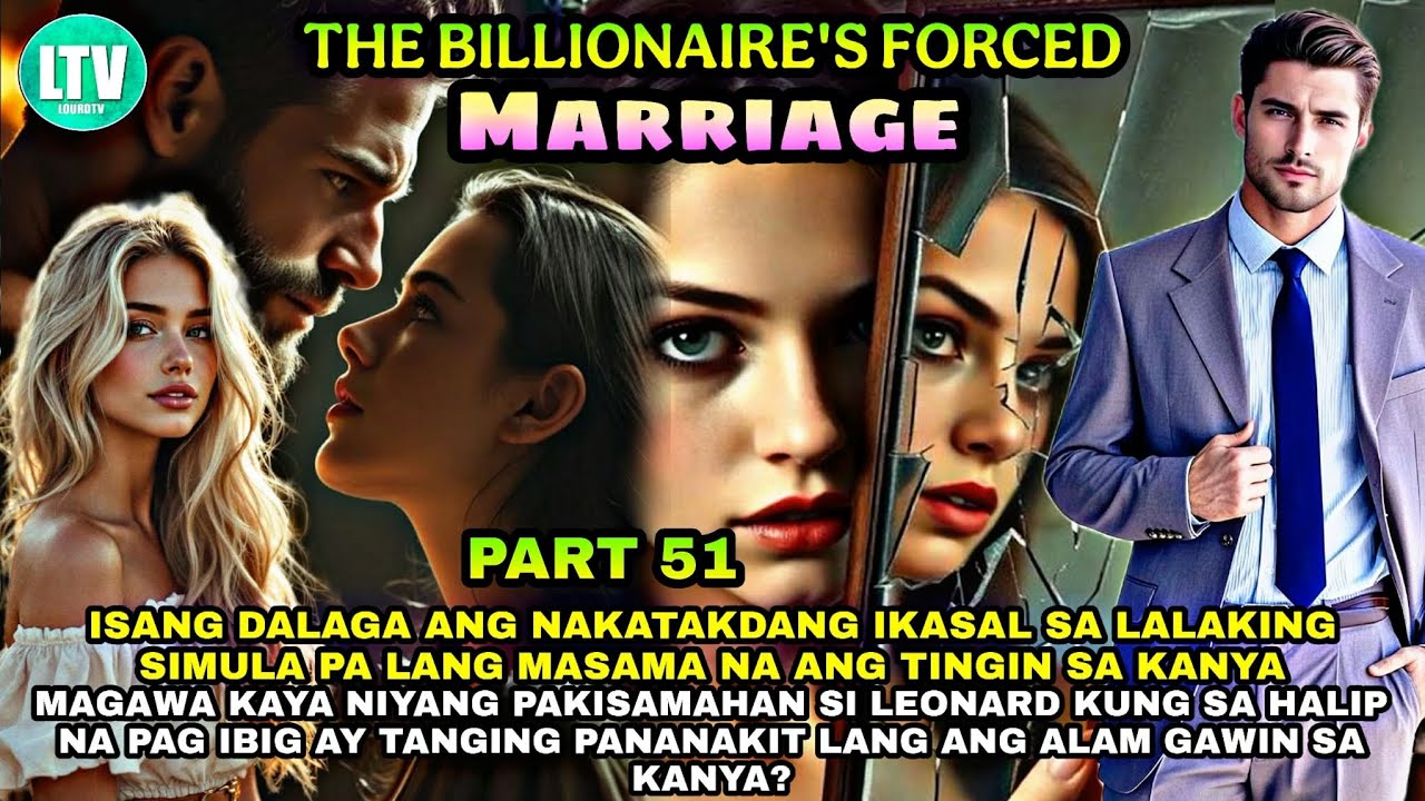 PART 51: THE BILLIONAIRE'S FORCED MARRIAGE