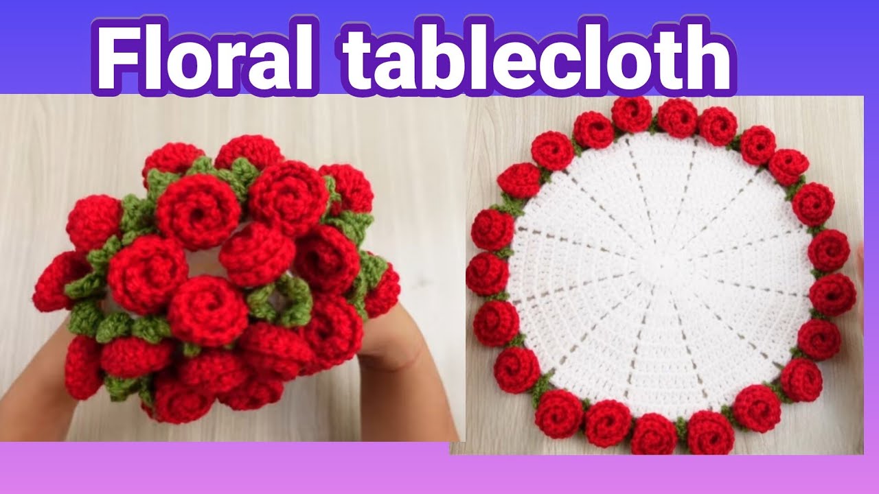 Floral tablecloth.  🧶🧶🧶🧶🧶