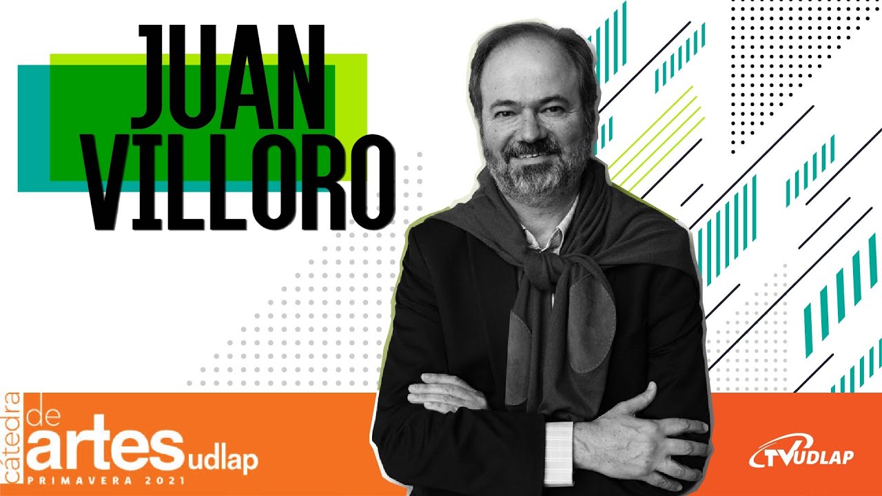 Juan Villoro | Cátedra de Artes UDLAP