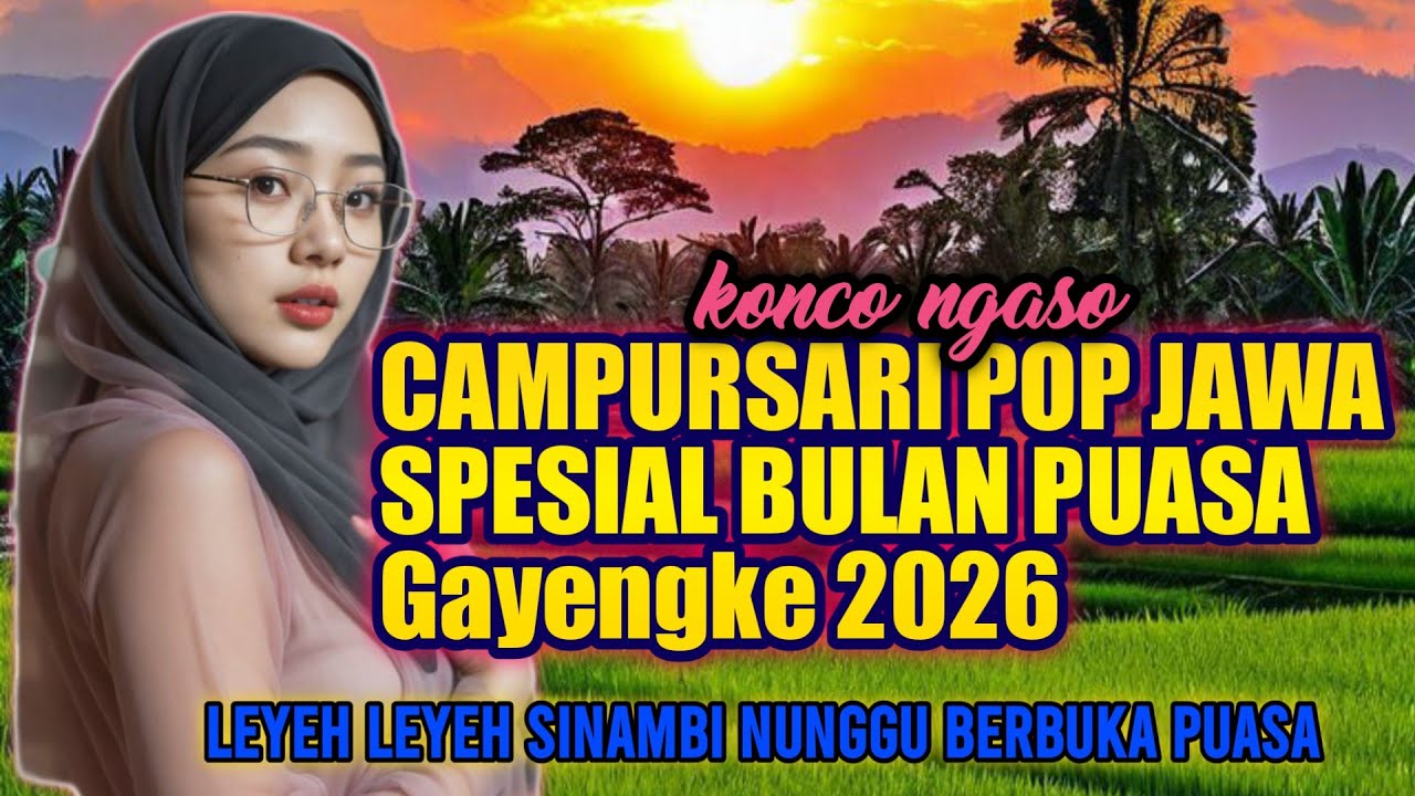 CAMPURSARI POP JAWA TEMAN NGASO LEYEH LEYEH SIANG HARI DI BUALAN PUASA PALING GAYENG SEMILIAR
